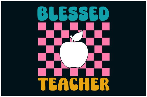 Blessed Teacher Tee: Graphics for T-Shirt Designs