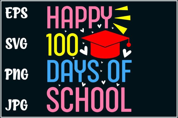 Happy 100th Days Tee: Graphics for T-Shirt Designs