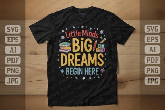 Little Minds Big Dreams Begin Here Graphics