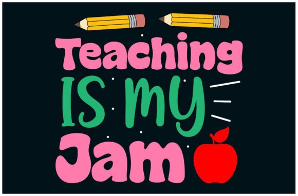 Teaching is My Jam Tee Graphics for T-Shirt Designs