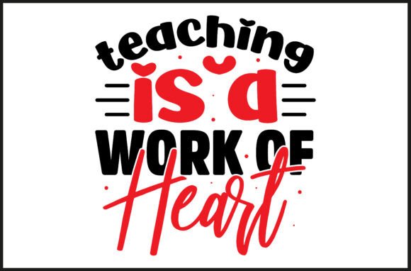 Work of Heart Teacher Graphics & T-Shirt Designs